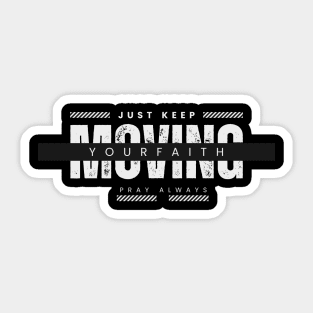 Keep moving your Faith Sticker